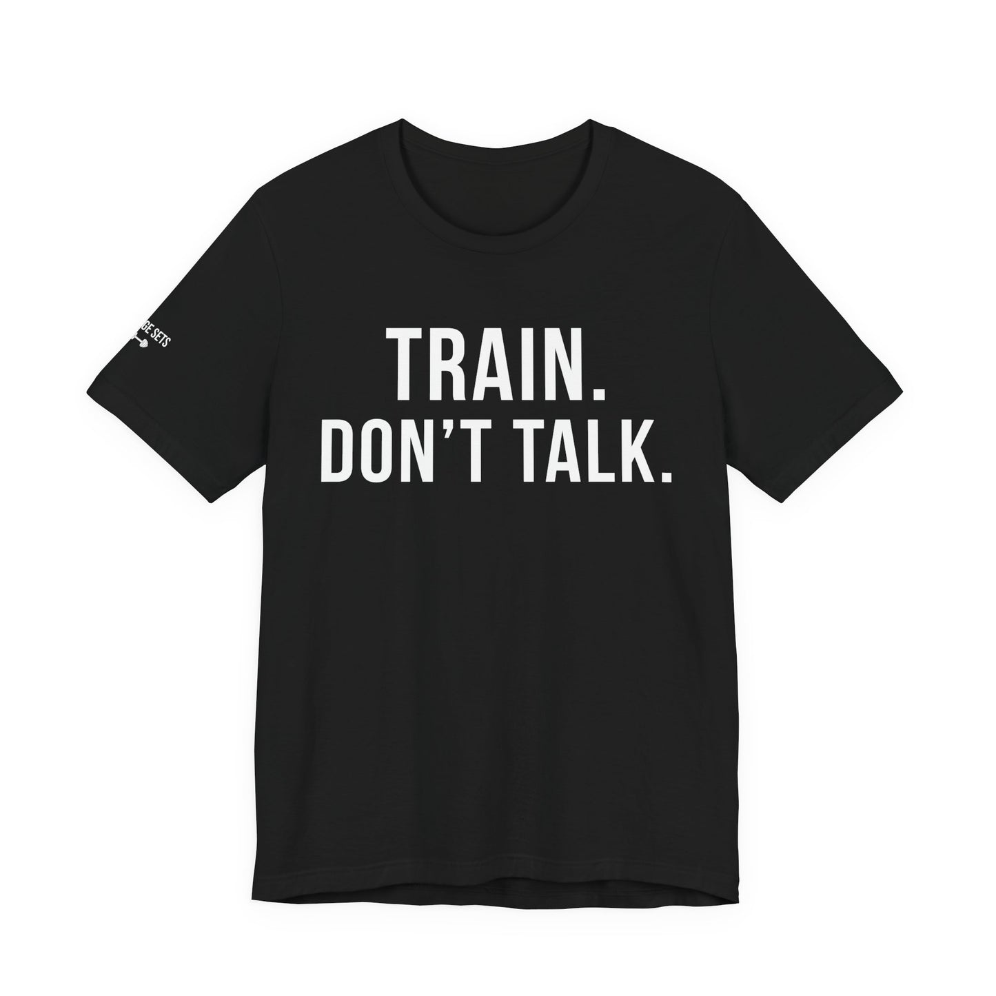 Train. Don’t Talk. /You don't get results by visiting