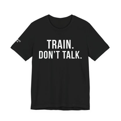 Train. Don’t Talk. /You don't get results by visiting