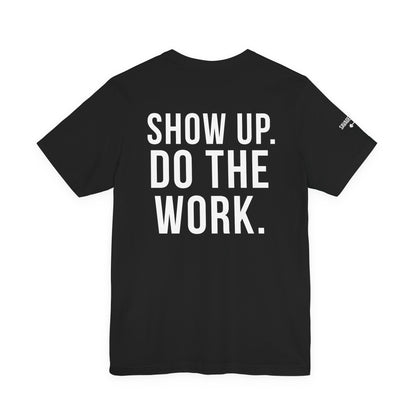 Train. Don’t Talk. /Show up. Do the work